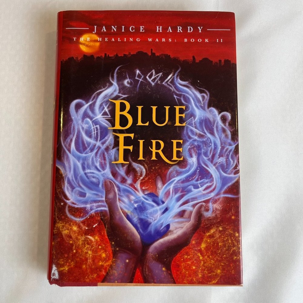 Janice Hardy | Blue Fire: The Healing Wars Book 2 Healing Wars, II Hardcover